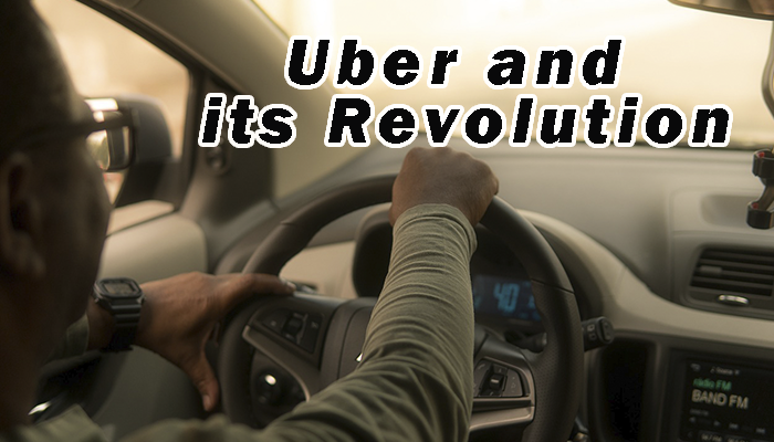 Uber and its Revolution